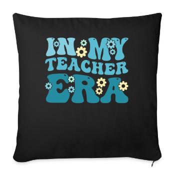 In My Teaching Era Teaching - Sofa pillowcase 17,3'' x 17,3'' (45 x 45 cm) - black - Front