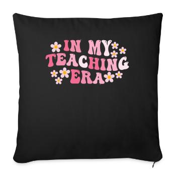 In My Teaching Era Teaching - Sofa pillowcase 17,3'' x 17,3'' (45 x 45 cm) - black - Front