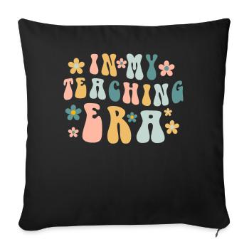 In My Teaching Era Teaching - Sofa pillowcase 17,3'' x 17,3'' (45 x 45 cm) - black - Front