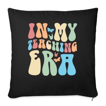 In My Teaching Era Teaching - Sofa pillowcase 17,3'' x 17,3'' (45 x 45 cm) - black - Front