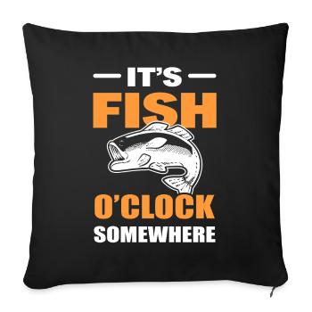 It's Fish Oclock Somewhere Angler - Sofakissenbezug 45 x 45 cm - Schwarz - Vorne