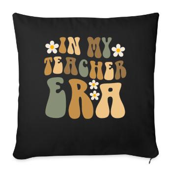 In My Teaching Era Teaching - Sofa pillowcase 17,3'' x 17,3'' (45 x 45 cm) - black - Front