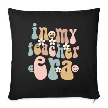 In My Teaching Era Teaching - Sofa pillowcase 17,3'' x 17,3'' (45 x 45 cm) - black - Front