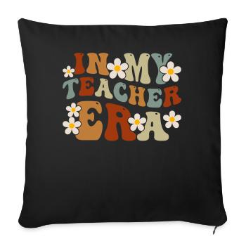 In My Teaching Era Teaching - Sofa pillowcase 17,3'' x 17,3'' (45 x 45 cm) - black - Front