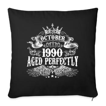1990 | Oktober 1990 Geburtstag Perfekt gealtert - Sofakissenbezug 45 x 45 cm - Schwarz - Vorne