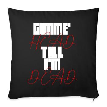 Gimme Head Till I’m Dead 80s Lovers - Sofa pillowcase 17,3'' x 17,3'' (45 x 45 cm) - black - Front