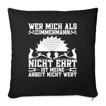 Zimmerer Zimmermanngeselle Zimmerei - Sofakissenbezug 45 x 45 cm - Schwarz - Vorne