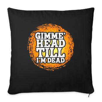 Gimme Head Till I’m Dead 80s Lovers - Sofa pillowcase 17,3'' x 17,3'' (45 x 45 cm) - black - Front