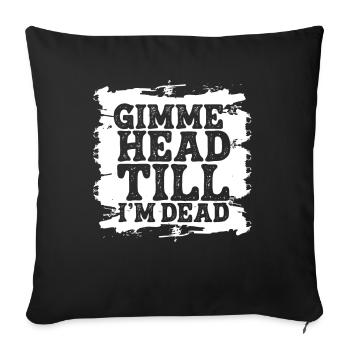 Gimme Head Till I’m Dead 80s Lovers - Sofa pillowcase 17,3'' x 17,3'' (45 x 45 cm) - black - Front