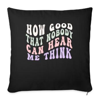 Comme c’est bon que personne ne puisse m’entendre penser - Housse de coussin décorative 45 x 45 cm - noir - Devant