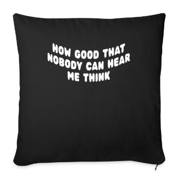 Comme c’est bon que personne ne puisse m’entendre penser - Housse de coussin décorative 45 x 45 cm - noir - Devant