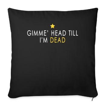 Gimme Head Till I’m Dead 80s Lovers - Sofa pillowcase 17,3'' x 17,3'' (45 x 45 cm) - black - Front