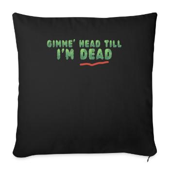 Gimme Head Till I’m Dead 80s Lovers - Sofa pillowcase 17,3'' x 17,3'' (45 x 45 cm) - black - Front
