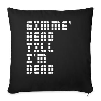 Gimme Head Till I’m Dead 80s Lovers - Sofa pillowcase 17,3'' x 17,3'' (45 x 45 cm) - black - Front