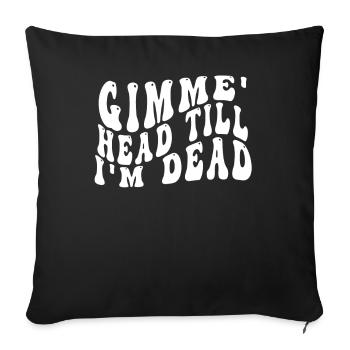 Gimme Head Till I’m Dead 80s Lovers - Sofa pillowcase 17,3'' x 17,3'' (45 x 45 cm) - black - Front
