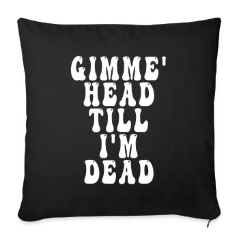 Gimme Head Till I’m Dead 80s Lovers - Sofa pillowcase 17,3'' x 17,3'' (45 x 45 cm) - black - Front