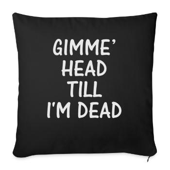 Gimme Head Till I’m Dead 80s Lovers - Sofa pillowcase 17,3'' x 17,3'' (45 x 45 cm) - black - Front