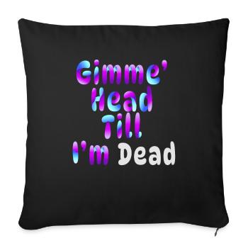 Gimme Head Till I’m Dead 80s Lovers - Sofa pillowcase 17,3'' x 17,3'' (45 x 45 cm) - black - Front