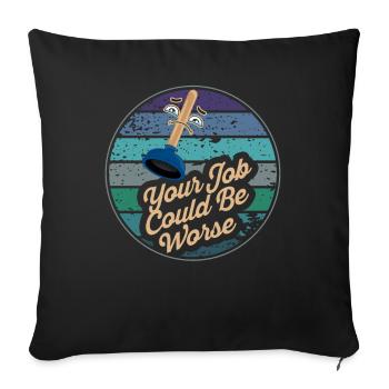Votre travail pourrait être pire Papier toilette Lieu de travail - Housse de coussin décorative 45 x 45 cm - noir - Devant