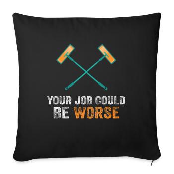 Your Job Could Be Worse Toilet Paper Workplace - Sofa pillowcase 17,3'' x 17,3'' (45 x 45 cm) - black - Front