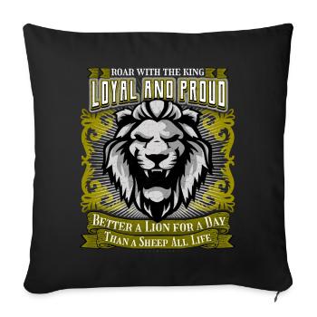 Lion Saying Loyal and Proud, Lion Lion Head - Sofa pillowcase 17,3'' x 17,3'' (45 x 45 cm) - black - Front