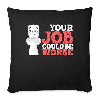 Votre travail pourrait être pire Papier toilette Lieu de travail - Housse de coussin décorative 45 x 45 cm - noir - Devant