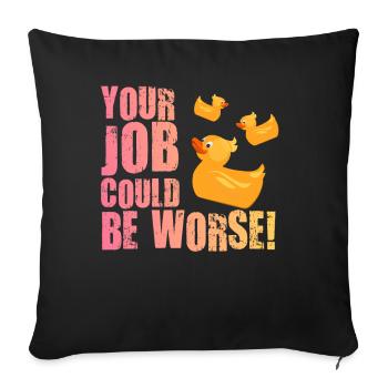 Your Job Could Be Worse Toilet Paper Workplace - Sofa pillowcase 17,3'' x 17,3'' (45 x 45 cm) - black - Front