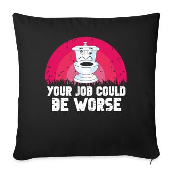 Your Job Could Be Worse Toilet Paper Workplace - Sofa pillowcase 17,3'' x 17,3'' (45 x 45 cm) - black - Front