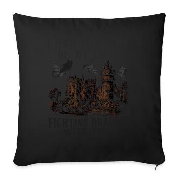 I Had The Time Of My Life Fighting Dragons - Sofa pillowcase 17,3'' x 17,3'' (45 x 45 cm) - black - Front