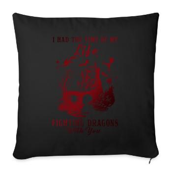 I Had The Time Of My Life Fighting Dragons - Sofa pillowcase 17,3'' x 17,3'' (45 x 45 cm) - black - Front