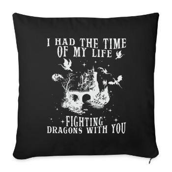 J’ai passé le meilleur moment de ma vie à combattre des dragons - Housse de coussin décorative 45 x 45 cm - noir - Devant