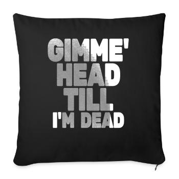 Gimme Head Till I’m Dead 80s Lovers - Sofa pillowcase 17,3'' x 17,3'' (45 x 45 cm) - black - Front
