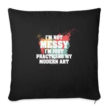 I'm Not A Messy Fun Modern Art Painting - Sofa pillowcase 17,3'' x 17,3'' (45 x 45 cm) - black - Front