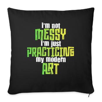 I'm Not A Messy Fun Modern Art Painting - Sofa pillowcase 17,3'' x 17,3'' (45 x 45 cm) - black - Front