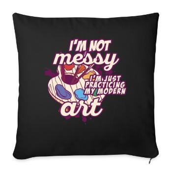 I'm Not A Messy Fun Modern Art Painting - Sofa pillowcase 17,3'' x 17,3'' (45 x 45 cm) - black - Front