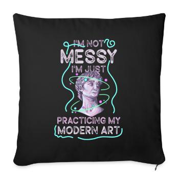 I'm Not A Messy Fun Modern Art Painting - Sofa pillowcase 17,3'' x 17,3'' (45 x 45 cm) - black - Front