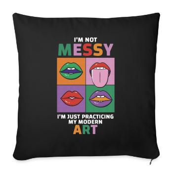 I'm Not A Messy Fun Modern Art Painting - Sofa pillowcase 17,3'' x 17,3'' (45 x 45 cm) - black - Front