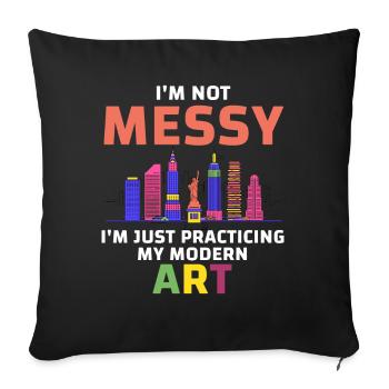 I'm Not A Messy Fun Modern Art Painting - Sofa pillowcase 17,3'' x 17,3'' (45 x 45 cm) - black - Front