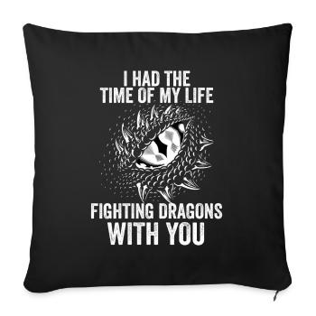 I Had The Time Of My Life Fighting Dragons - Sofa pillowcase 17,3'' x 17,3'' (45 x 45 cm) - black - Front