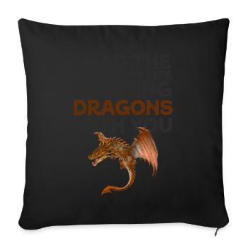 I Had The Time Of My Life Fighting Dragons - Sofa pillowcase 17,3'' x 17,3'' (45 x 45 cm) - black - Front