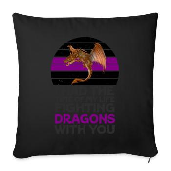 I Had The Time Of My Life Fighting Dragons - Sofa pillowcase 17,3'' x 17,3'' (45 x 45 cm) - black - Front