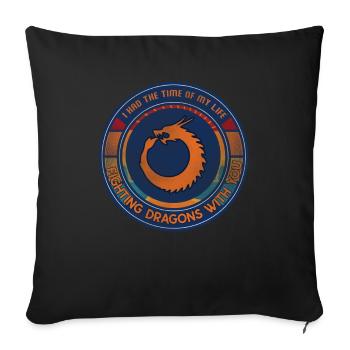 I Had The Time Of My Life Fighting Dragons - Sofa pillowcase 17,3'' x 17,3'' (45 x 45 cm) - black - Front