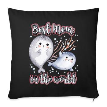 Best Mom In The World, Spruch Muttertag, Seehund - Sofakissenbezug 45 x 45 cm - Schwarz - Vorne