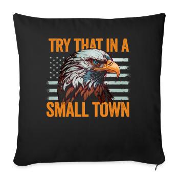 Try That In A Small Town American Flag Eagle - Sofa pillowcase 17,3'' x 17,3'' (45 x 45 cm) - black - Front