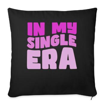 In My Single Era Funny Single Life - Sofa pillowcase 17,3'' x 17,3'' (45 x 45 cm) - black - Front