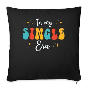 In My Single Era Funny Single Life - Sofa pillowcase 17,3'' x 17,3'' (45 x 45 cm) - black - Front