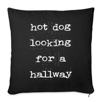 Hot Dog Looking For A Hallway - Sofa pillowcase 17,3'' x 17,3'' (45 x 45 cm) - black - Front