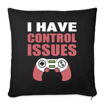 I Have Control Issues Getriebe - Sofakissenbezug 45 x 45 cm - Schwarz - Vorne