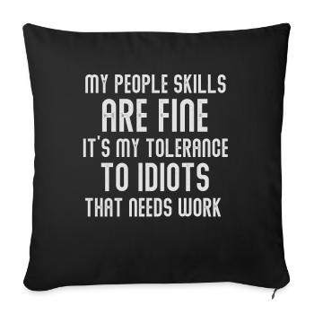 My People Skills Are Just Fine - Sofa pillowcase 17,3'' x 17,3'' (45 x 45 cm) - black - Front