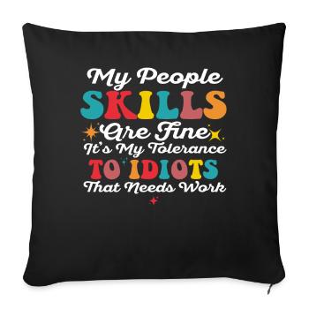 My People Skills Are Just Fine - Sofa pillowcase 17,3'' x 17,3'' (45 x 45 cm) - black - Front